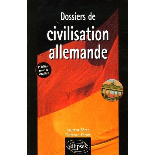 Dossiers De Civilisation Allemande - Edition Bilingue Français-Allemand