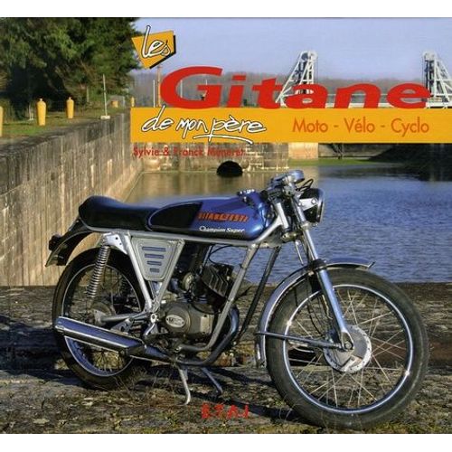 Les Gitane De Mon Père - Moto, Vélo, Cyclo