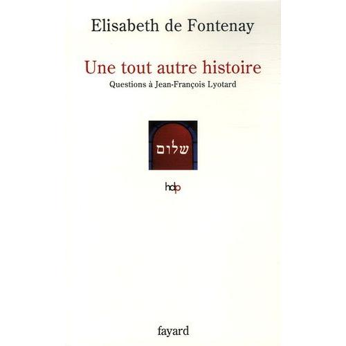 Une Tout Autre Histoire - Questions À Jean-François Lyotard