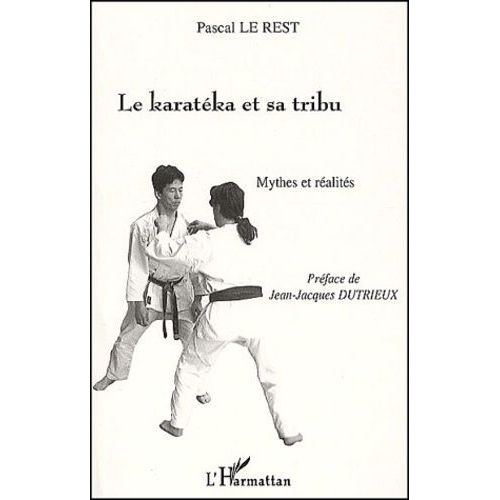 Le Karatéka Et Sa Tribu - Mythes Et Réalités