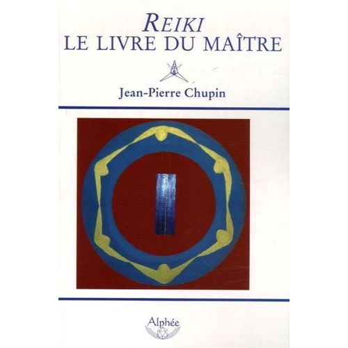 Reiki : Le Livre Du Maître
