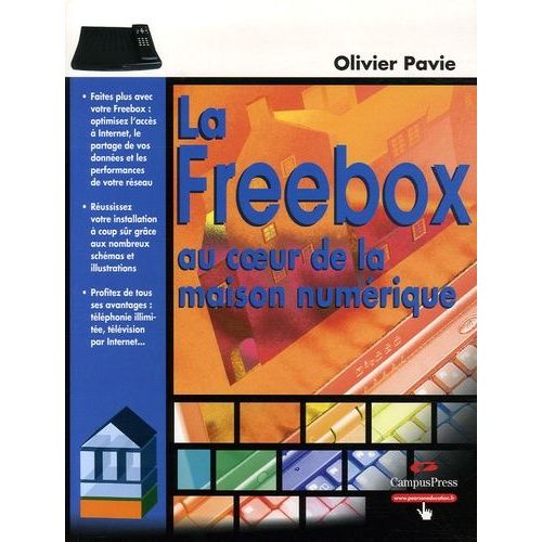 La Freebox Au Coeur De La Maison Numérique - Déployez Efficacement Un Réseau Chez Vous