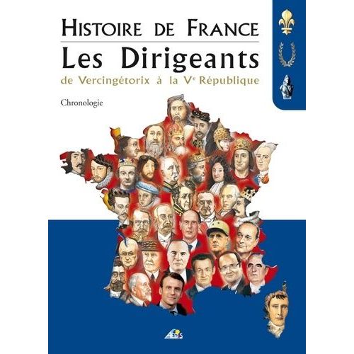 Histoire De France, Les Dirigeants - De Vercingétorix À La Ve République, Chronologie