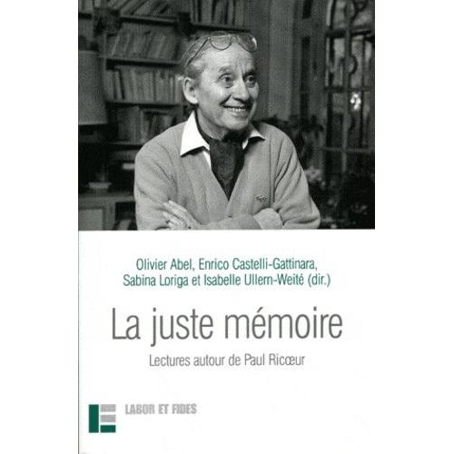La Juste Mémoire - Lectures Autour De Paul Ricoeur
