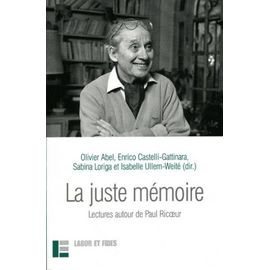 La Juste Mémoire - Lectures Autour De Paul Ricoeur