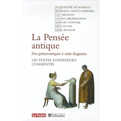 La Pensée Antique Des Présocratiques À Saint Augustin - Les Textes Fondateurs Commentés