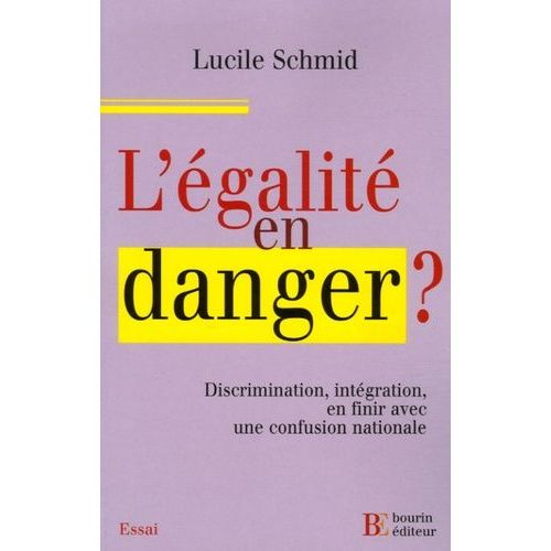 L'égalité En Danger ? - Discrimination, Intégration, En Finir Avec Une Confusion Nationale