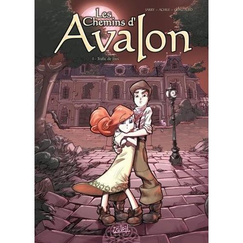 Les Chemins D'avalon Tome 1 - Trafic De Fées