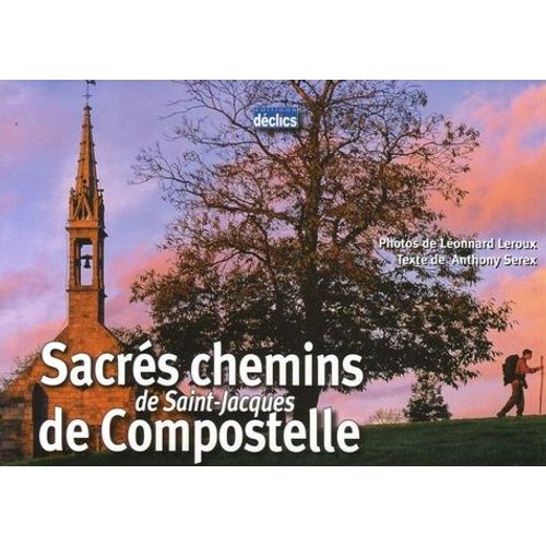 Sacrés Chemins De Saint-Jacques De Compostelle