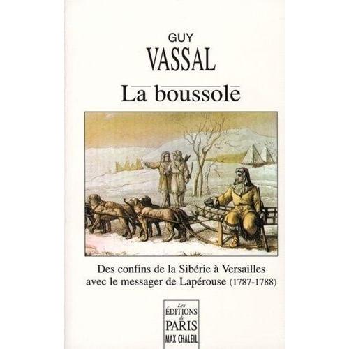 La Boussole - Des Confins De La Sibérie À Versailles Avec Le Messager De Lapérouse