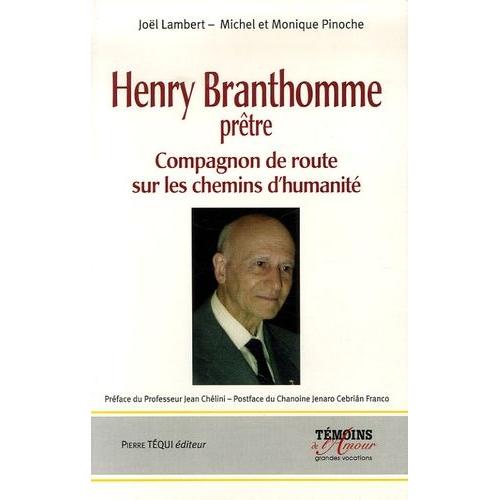 Henry Branthomme Prêtre (1907-2004) - Compagnon De Route Sur Les Chemins D'humanité