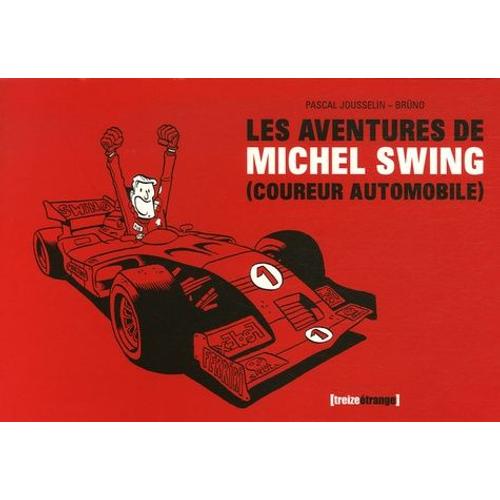Les Aventures De Michel Swing (Coureur Automobile)