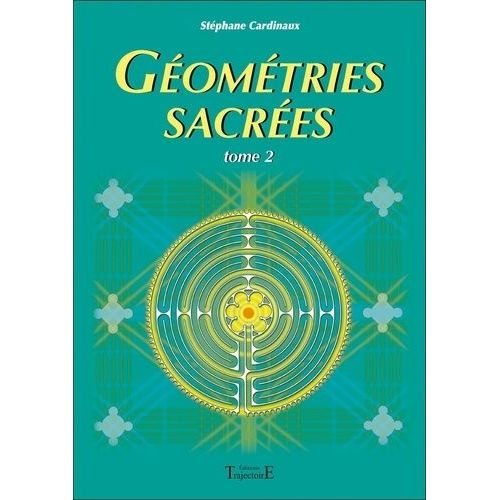 Géométries Sacrées - Tome 2