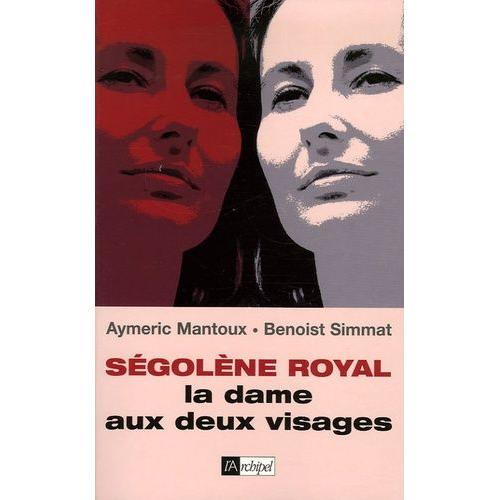 Ségolène Royal - La Dame Aux Deux Visages