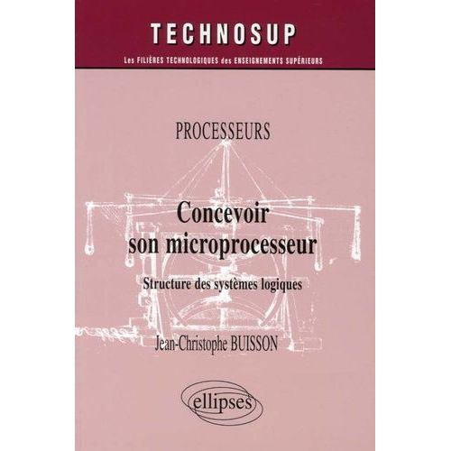 Concevoir Son Microprocesseur - Structure Des Systèmes Logiques