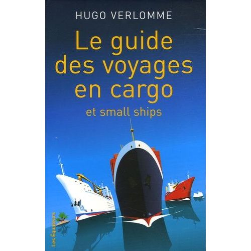 Le Guide Des Voyages En Cargos Et Small Ships