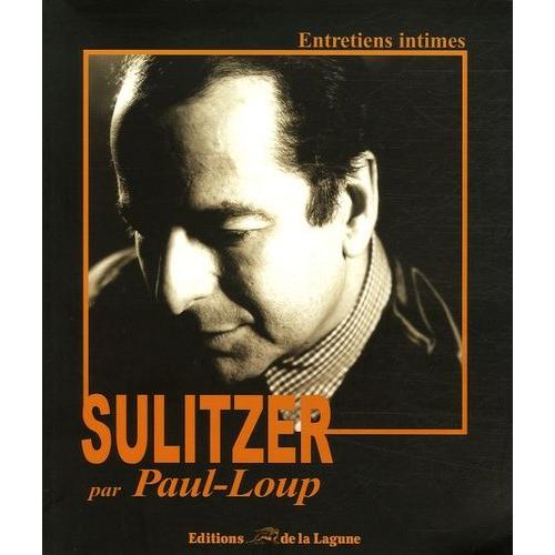 Sulitzer Par Paul-Loup - Entretiens Intimes