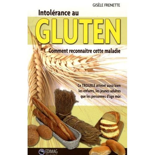 Intolérance Au Gluten - Comment Reconnaître Cette Maladie