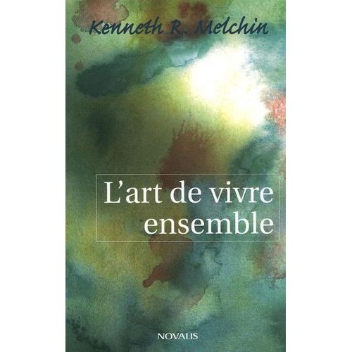 L'art De Vivre Ensemble - Introduction À Une Éthique Chrétienne