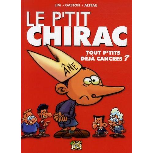 Le P'tit Chirac - Tout P'tits Déjà Cancres ?