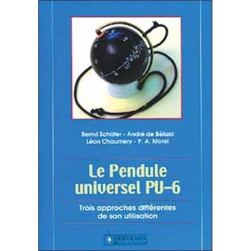 Le Pendule Universel - Trois Approches Différentes De Son Utilisation