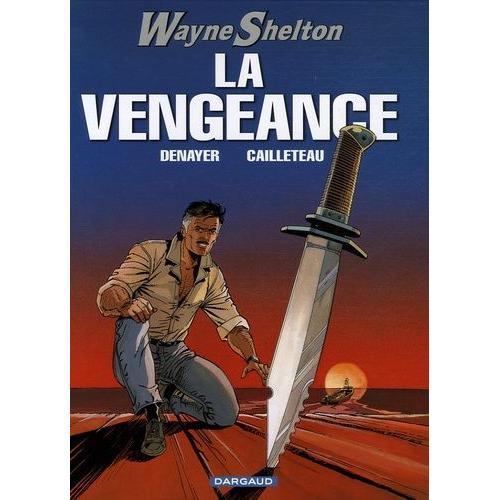 Wayne Shelton Tome 5 - La Vengeance