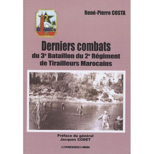 Derniers Combats Du 3e Bataillon Du 2e Régiment De Tirailleurs Marocains