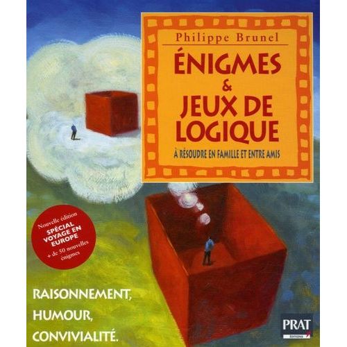 Enigmes & Jeux De Logique - Raisonnement, Humour, Convivialité