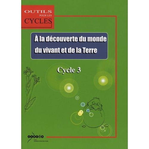 Le Monde Du Vivant La Terre - Au Cycle 3