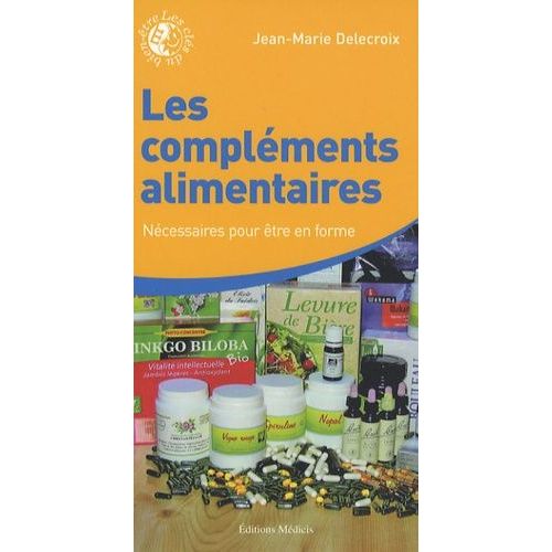 Les Compléments Alimentaires - Nécessaires Pour Être En Forme