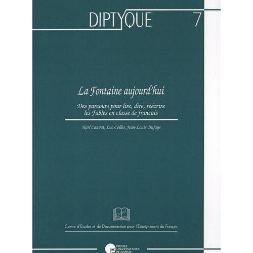 La Fontaine Aujourd'hui - Des Parcours Pour Lire, Dire, Réécrire Les Fables En Classe De Français