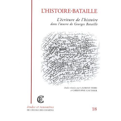 L'histoire-Bataille - Actes De La Journée D'études Consacrée À Georges Bataille