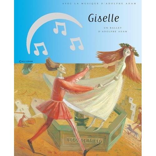 Giselle - Un Ballet D'adolphe Adam (1 Cd Audio)