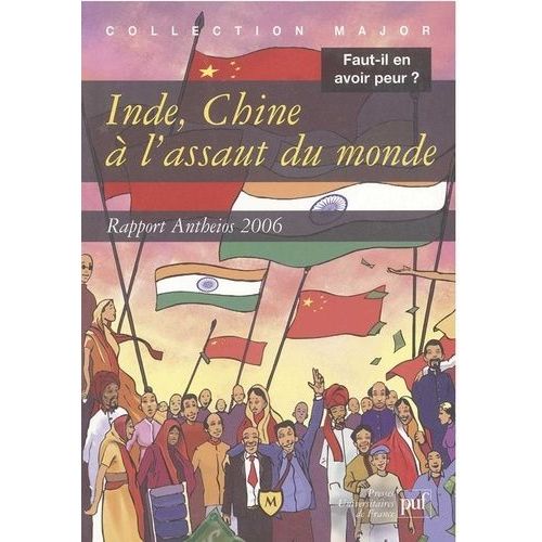 Inde, Chine À L'assaut Du Monde - Rapport Antheios 2006