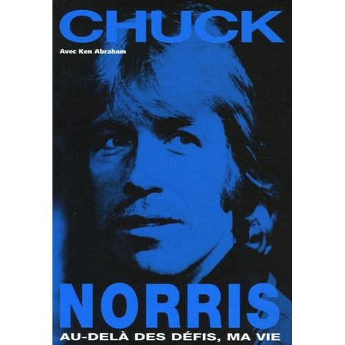 Chuck Norris - Au-Delà Des Défis, Ma Vie