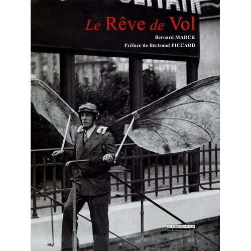 Le Rêve De Vol - Mythes, Légendes Et Utopies