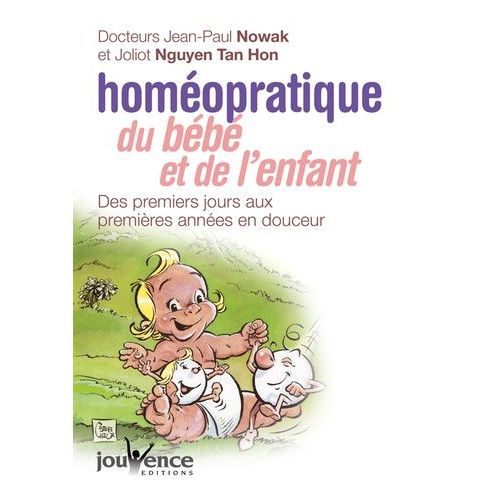 Homéopratique Du Bébé Et De L'enfant - Des Premiers Jours Aux Premières Années En Douceur
