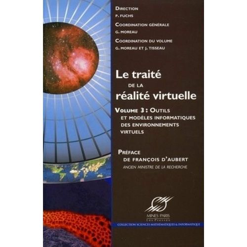 Le Traité De La Réalité Virtuelle - Volume 3, Les Outils Et Les Modèles Informatiques Des Environnements Virtuels