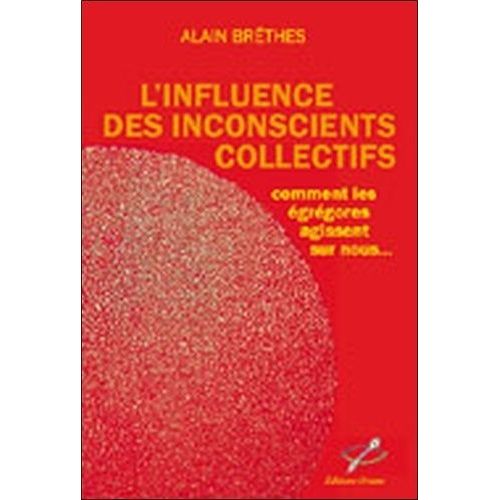 L'influence Des Inconscients Collectifs - Comment Les Egrégores Agissent Sur Nous
