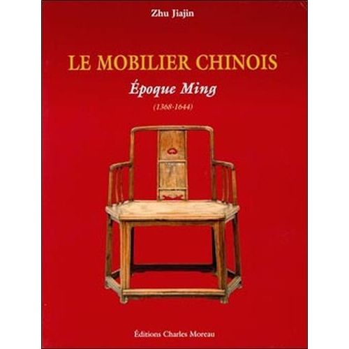 Le Mobilier Chinois - Coffret En Deux Volumes : Epoque Ming (1368-1644) - Epoque Qing (1644-1911)