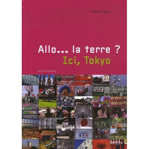 Allo - La Terre ? Ici, Tokyo