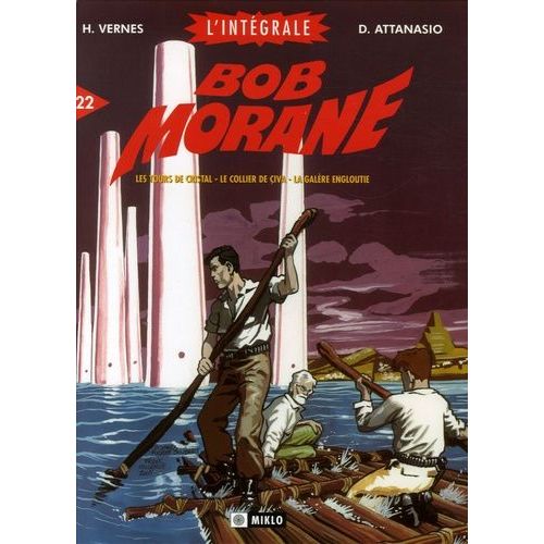 Bob Morane L'intégrale Tome 22 - Les Tours De Cristal - Le Collier De Civa - La Galère Engloutie - Alerte Au V1 - Fawcett, Le Naufragé De La Forêt Vierge