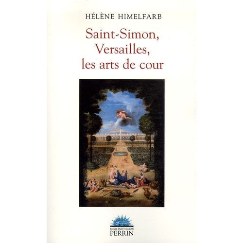 Saint-Simon, Versailles, Les Arts De Cour