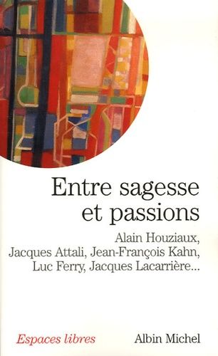 Entre Sagesse Et Passions - Les Conflits De La Morale