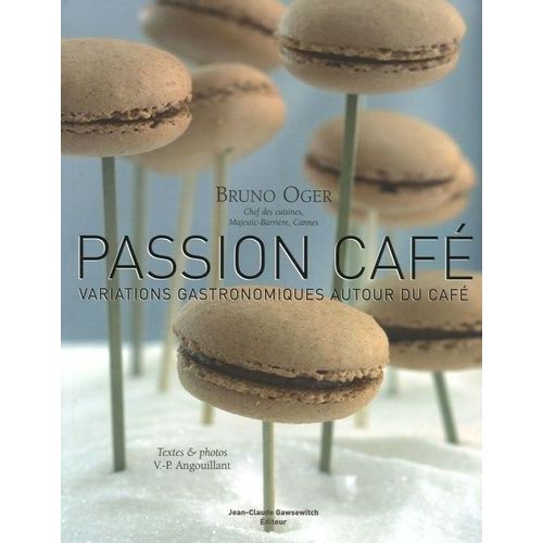 Passion Café - Variations Gastronomiques Autour Du Café