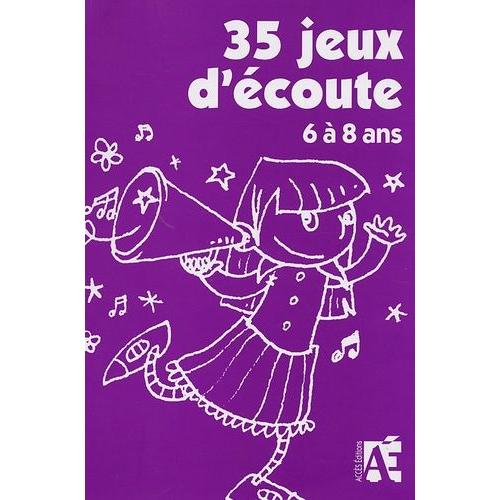 35 Jeux D'écoute - Pour Développer L'attention Des Enfants De 6 À 8 Ans (2 Cd Audio)