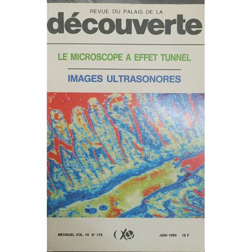 Revue Du Palais De La Découverte. Le Microscope À Effet Tunnel. Images Ultrasonores.Mensuel Vol. 18 N° 179