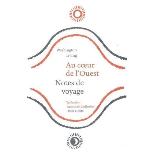 Au Coeur De L'ouest - Notes De Voyage