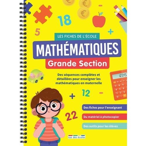 Mathématiques Maternelle Grande Section Les Fiches De L'école - Un Matériel Pédagogique Prêt À L'emploi