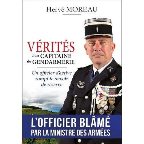 Vérités D'un Capitaine De Gendarmerie - Un Officier D'active Rompt Le Devoir De Réserve